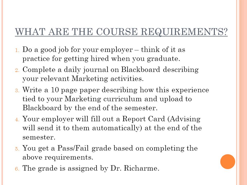 WHAT ARE THE COURSE REQUIREMENTS. 1.