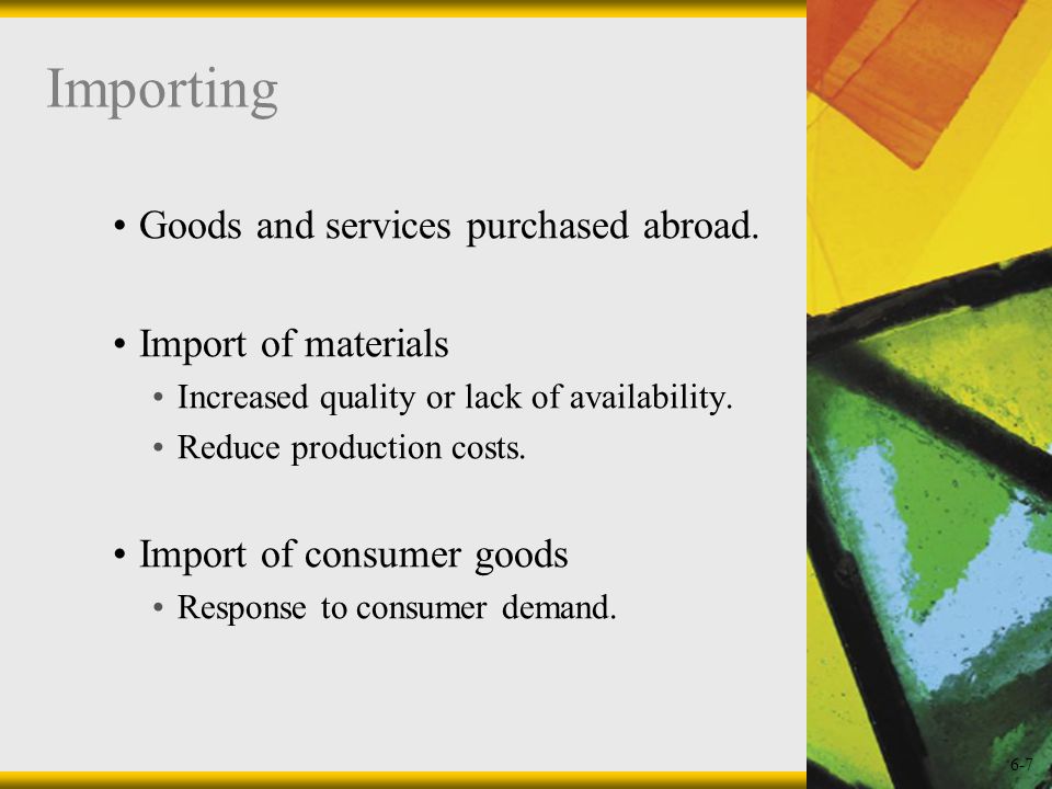 6-7 Importing Goods and services purchased abroad.