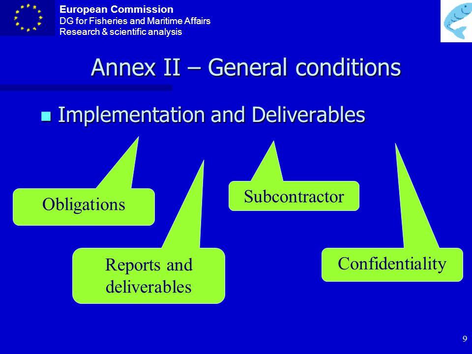 European Commission DG for Fisheries and Maritime Affairs Research & scientific analysis 8 Annex II – General conditions A.