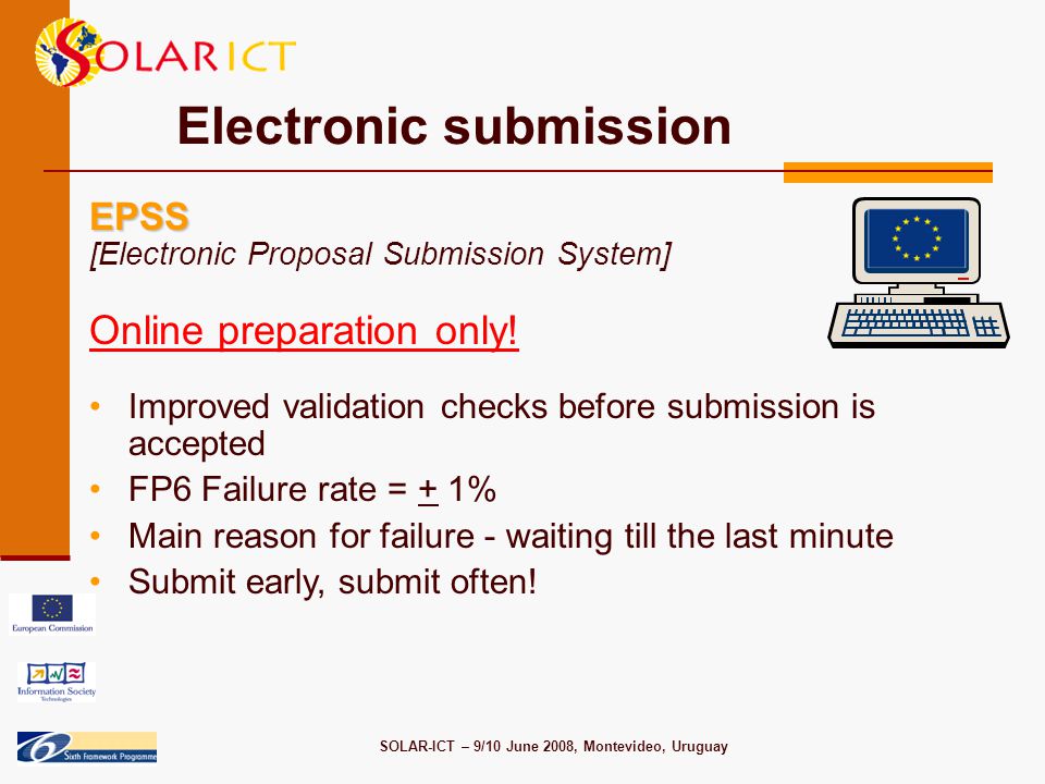 SOLAR-ICT – 9/10 June 2008, Montevideo, Uruguay Electronic submission EPSS [Electronic Proposal Submission System] Online preparation only.