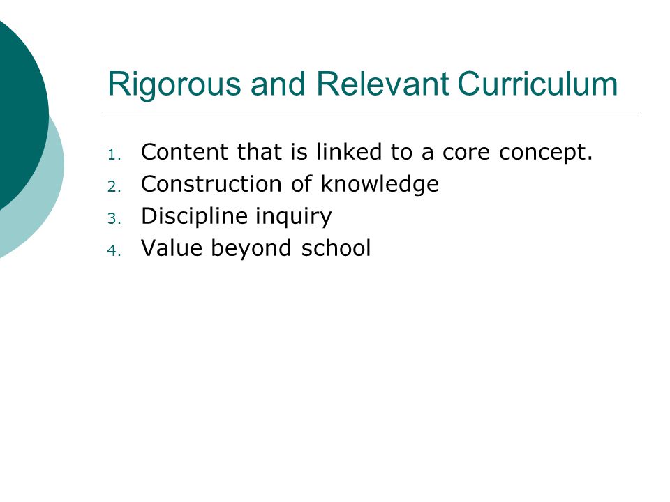 Rigorous and Relevant Curriculum 1. Content that is linked to a core concept.