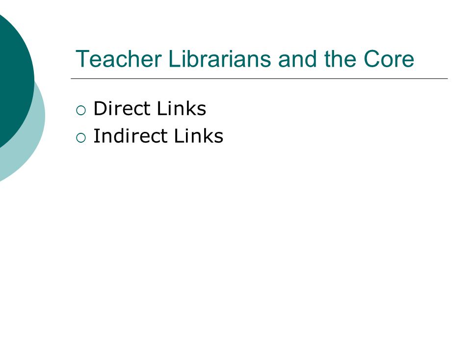Teacher Librarians and the Core  Direct Links  Indirect Links