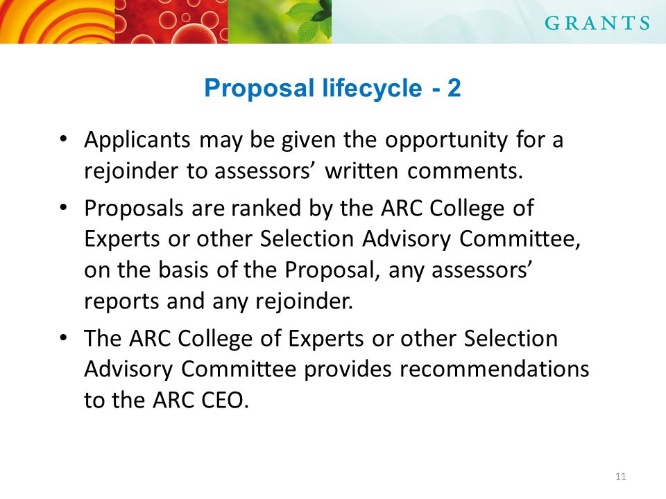 Proposal lifecycle - 2 Applicants may be given the opportunity for a rejoinder to assessors’ written comments.