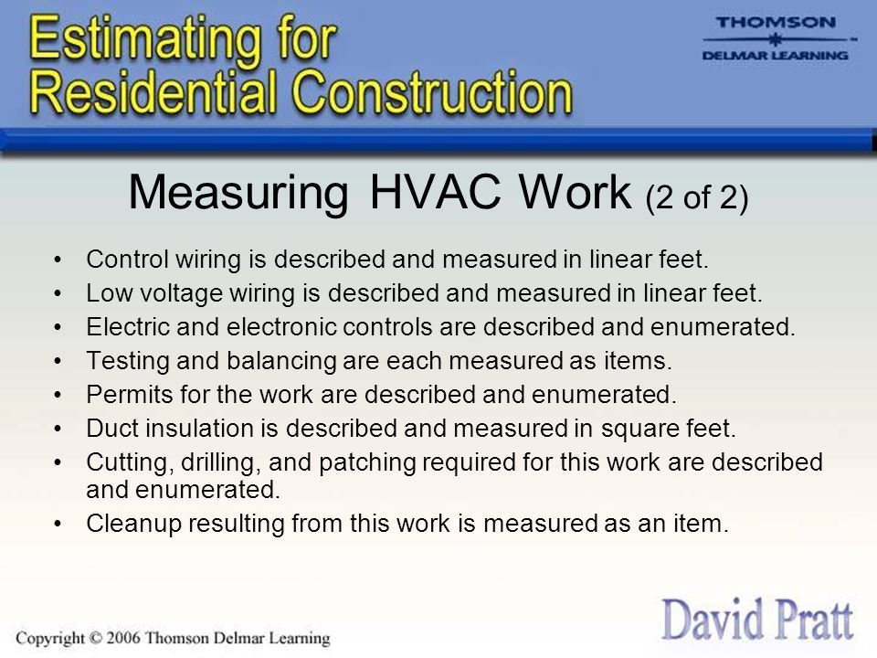 Measuring HVAC Work (2 of 2) Control wiring is described and measured in linear feet.