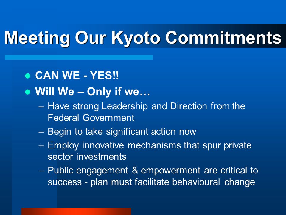 Meeting Our Kyoto Commitments CAN WE - YES!.
