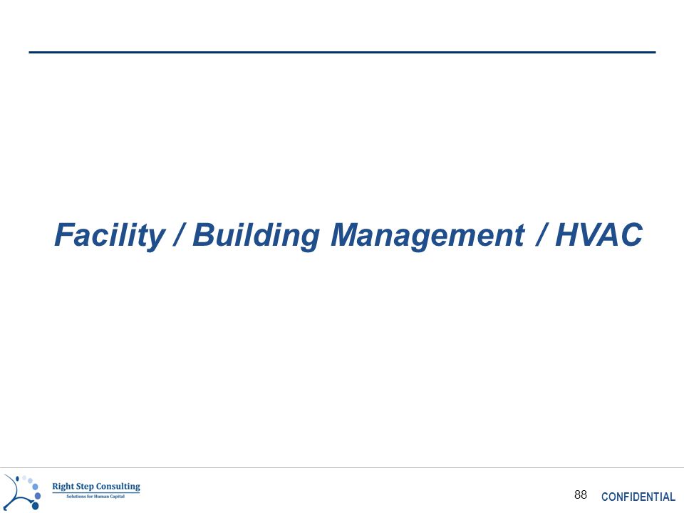 CONFIDENTIAL 88 Facility / Building Management / HVAC