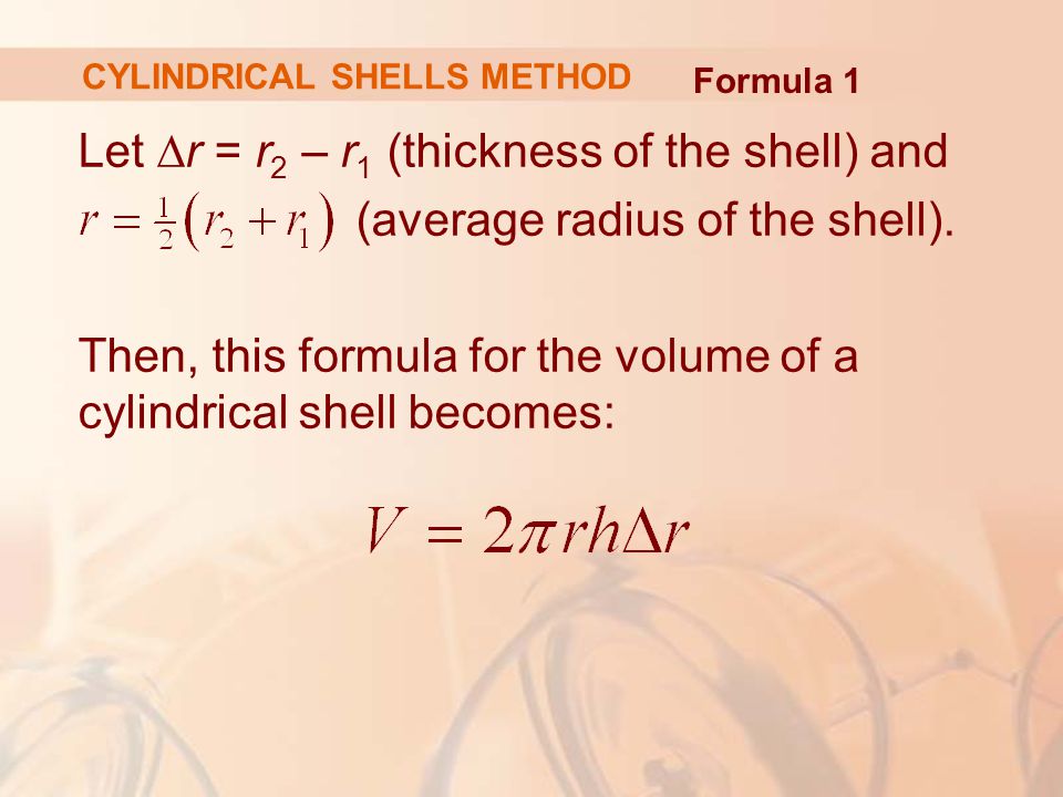 Let ∆r = r 2 – r 1 (thickness of the shell) and (average radius of the shell).