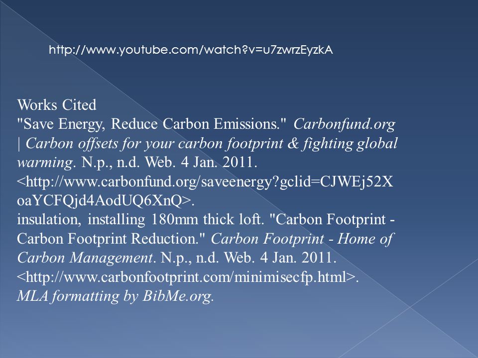 Works Cited Save Energy, Reduce Carbon Emissions. Carbonfund.org | Carbon offsets for your carbon footprint & fighting global warming.