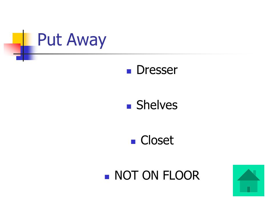 Put Away Dresser Shelves Closet NOT ON FLOOR