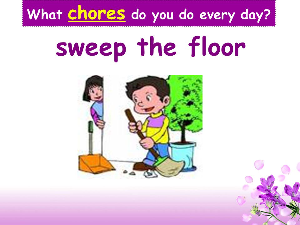 make the bed What chores do people do every day