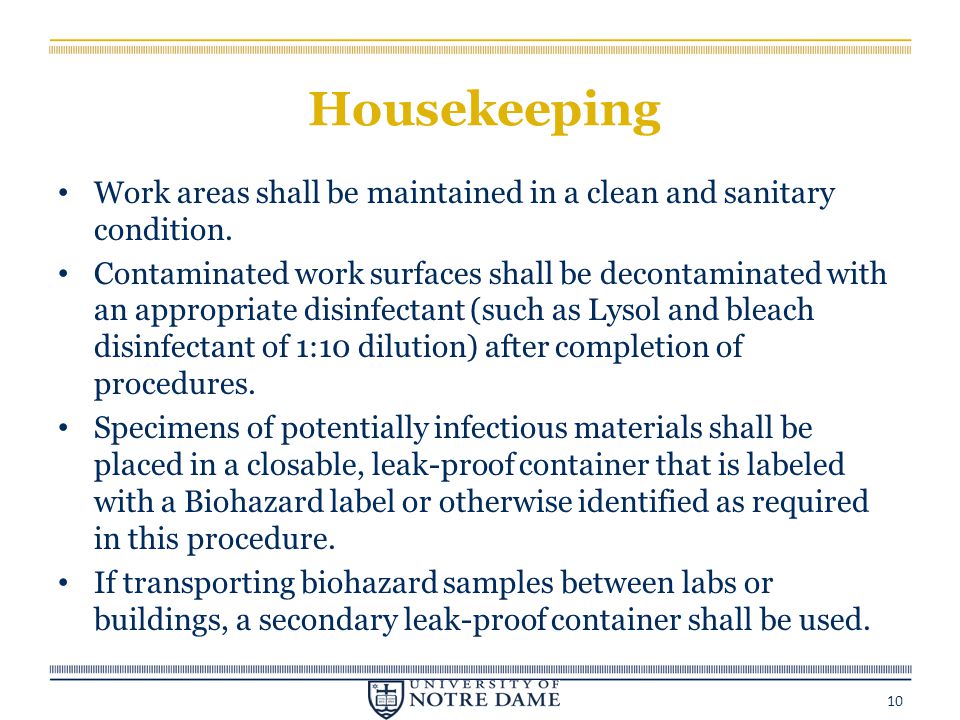 Housekeeping Work areas shall be maintained in a clean and sanitary condition.