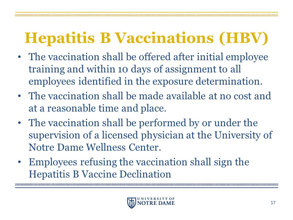 Hepatitis B Vaccinations (HBV) The vaccination shall be offered after initial employee training and within 10 days of assignment to all employees identified in the exposure determination.