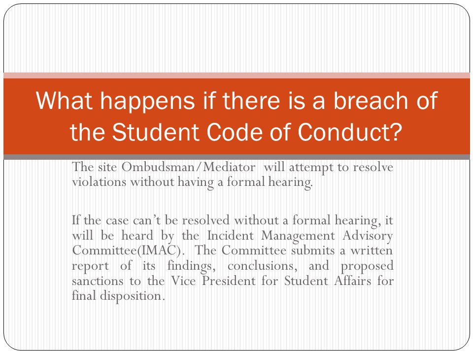 The site Ombudsman/Mediator will attempt to resolve violations without having a formal hearing.