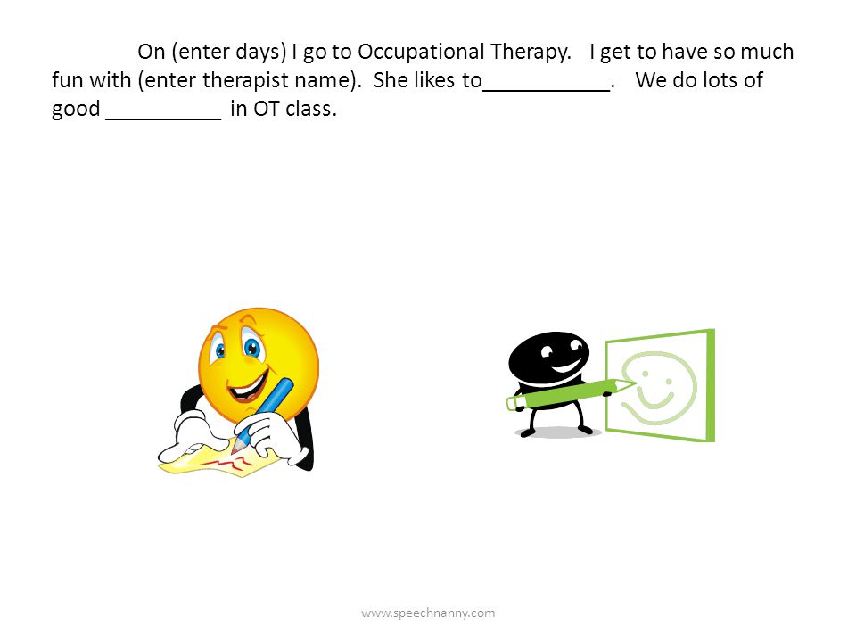 On (enter days) I go to Occupational Therapy.