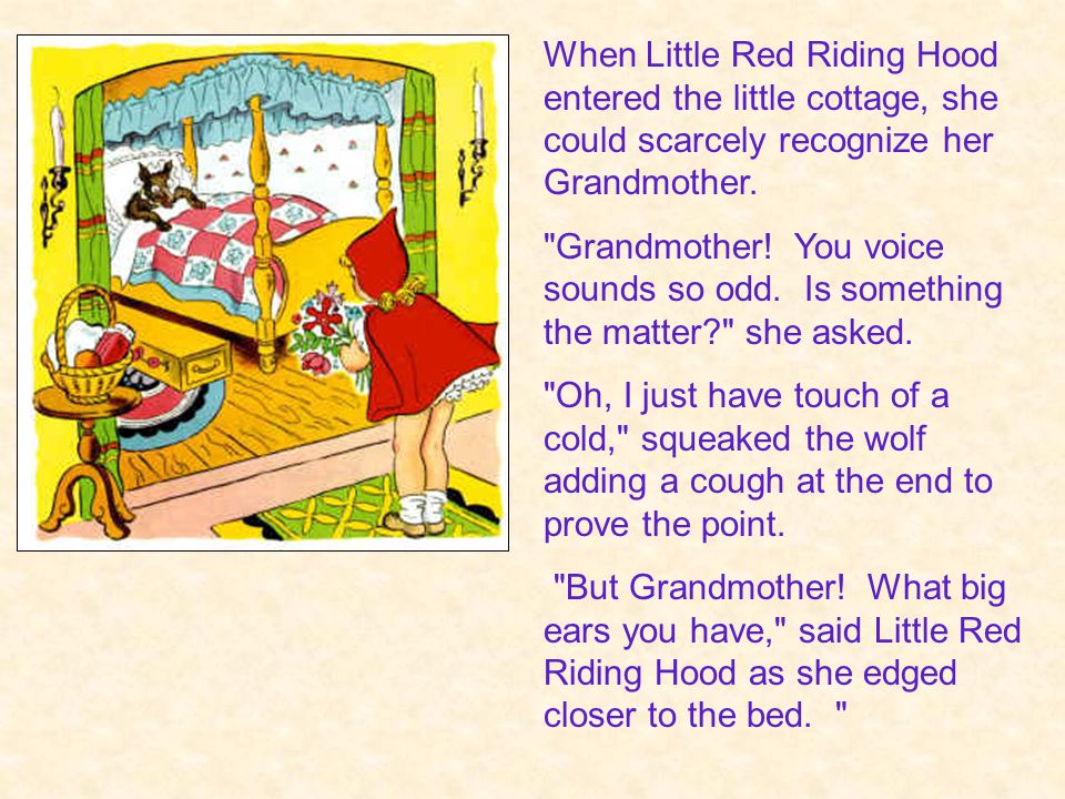 The wolf let out a satisfied burp, and then poked through Granny s wardrobe to find a nightgown that he liked.