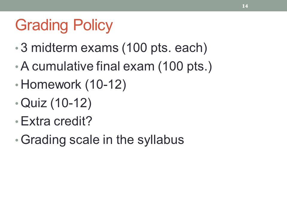 Grading Policy 3 midterm exams (100 pts.