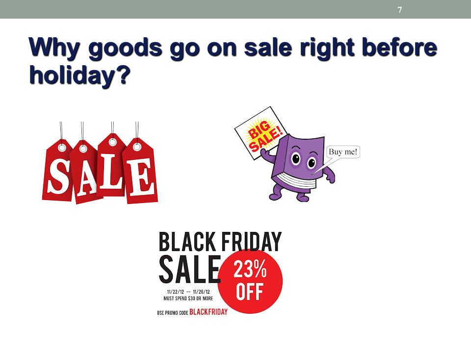 Why goods go on sale right before holiday 7