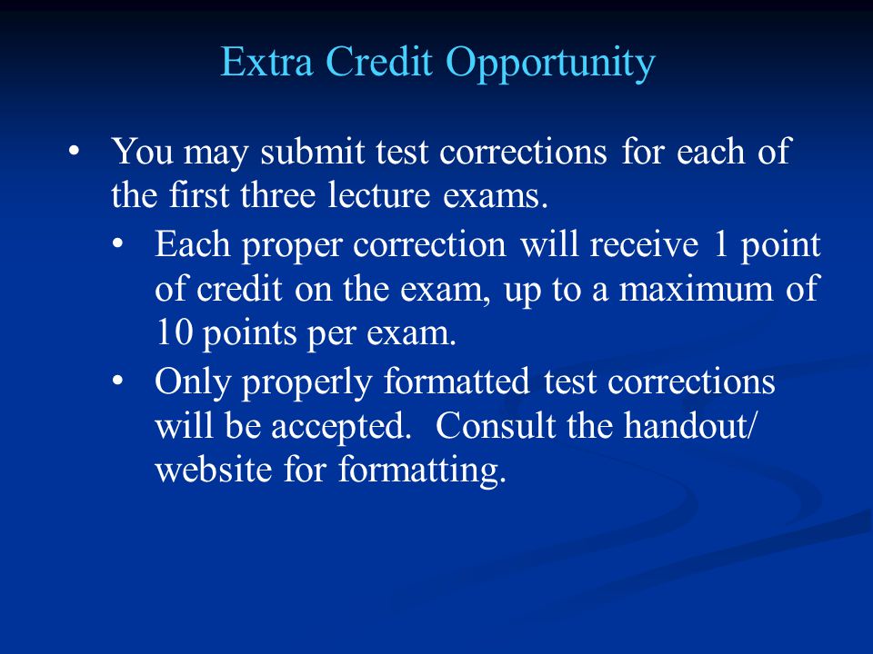 You may submit test corrections for each of the first three lecture exams.