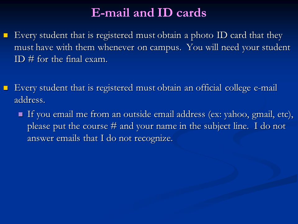 and ID cards Every student that is registered must obtain a photo ID card that they must have with them whenever on campus.