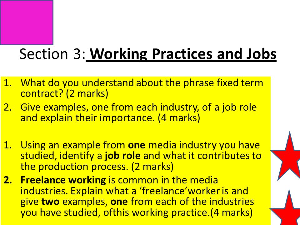 Section 3: Working Practices and Jobs 1.What do you understand about the phrase fixed term contract.