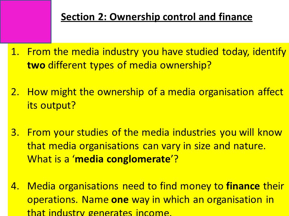 1.From the media industry you have studied today, identify two different types of media ownership.