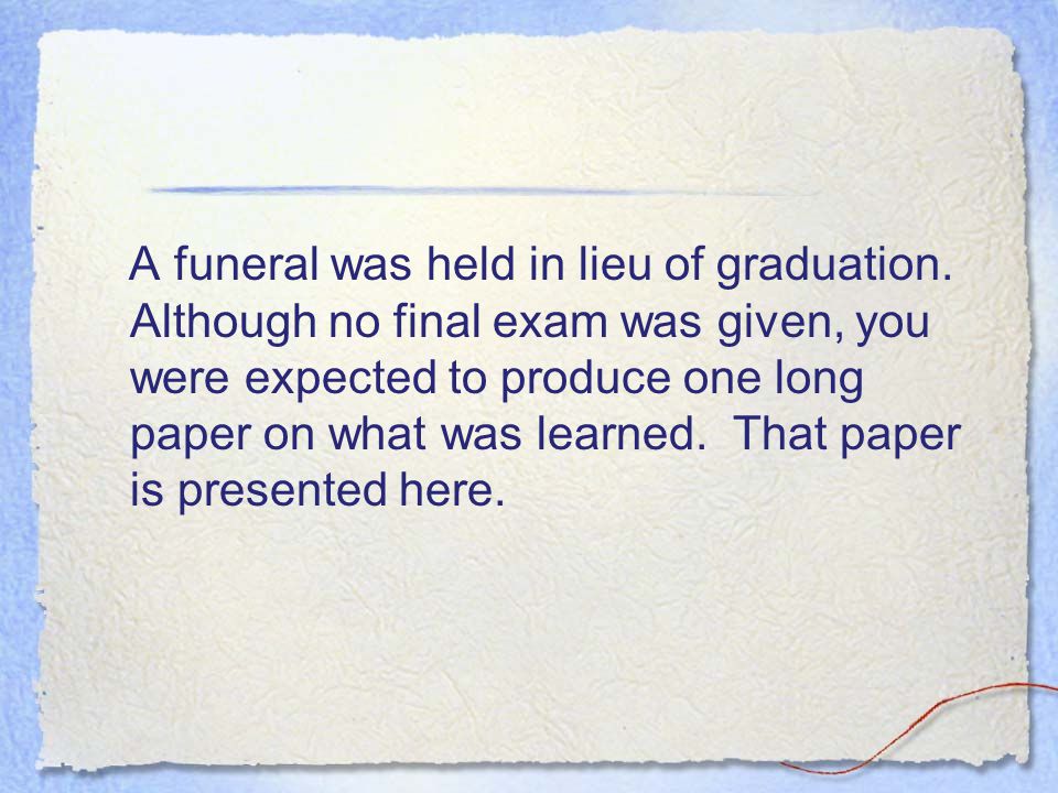 A funeral was held in lieu of graduation.
