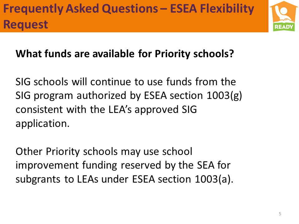 Frequently Asked Questions – ESEA Flexibility Request 5 What funds are available for Priority schools.