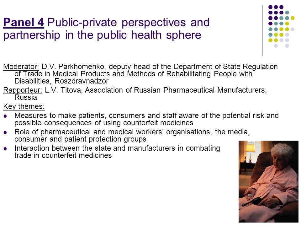 Panel 4 Public-private perspectives and partnership in the public health sphere Moderator: D.V.