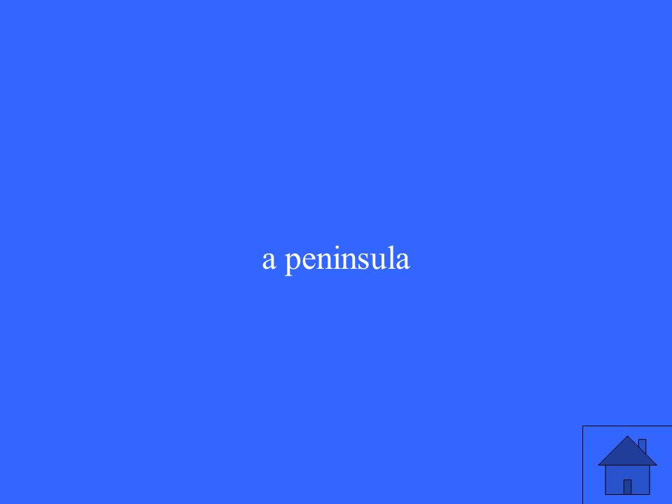a peninsula