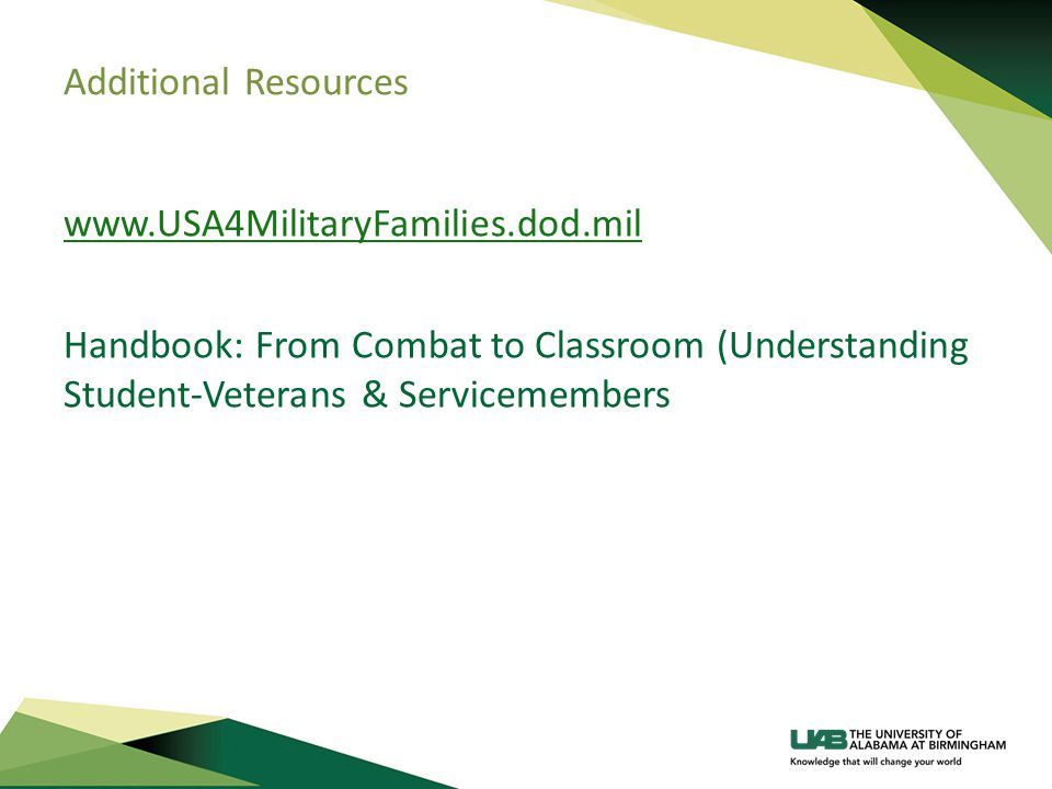 Additional Resources   Handbook: From Combat to Classroom (Understanding Student-Veterans & Servicemembers