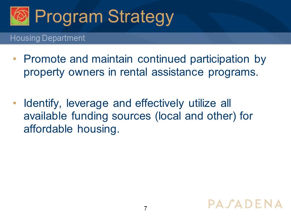 Housing Department Program Strategy Promote and maintain continued participation by property owners in rental assistance programs.