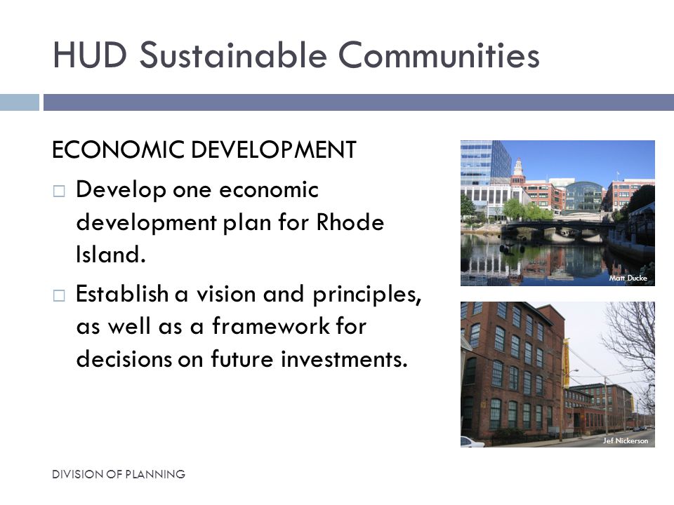 HUD Sustainable Communities ECONOMIC DEVELOPMENT  Develop one economic development plan for Rhode Island.