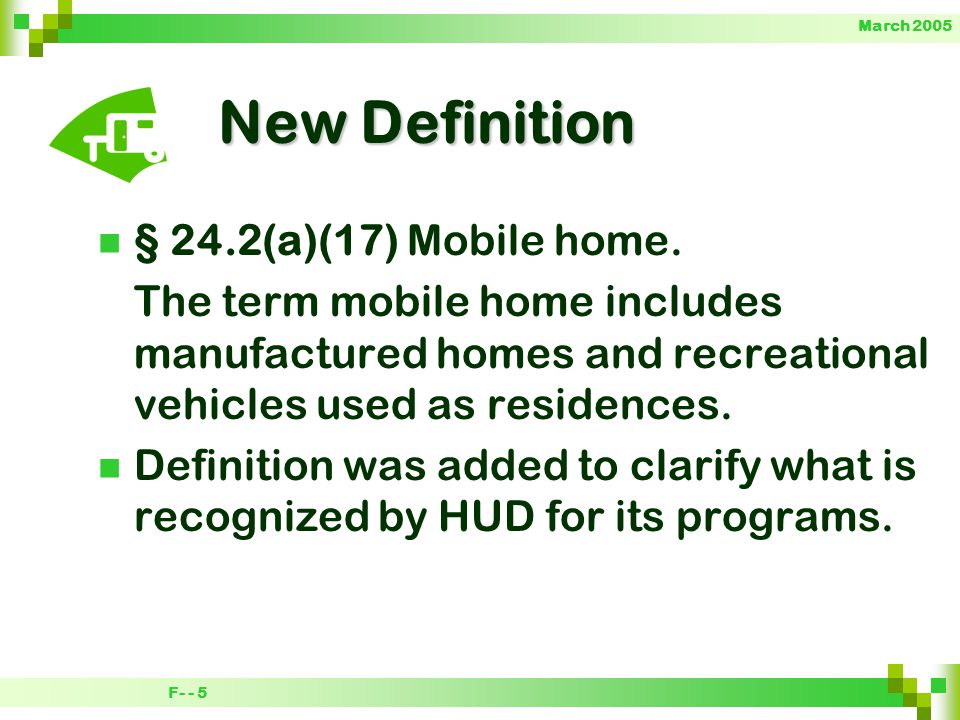 F- - 5 March 2005 New Definition § 24.2(a)(17) Mobile home.
