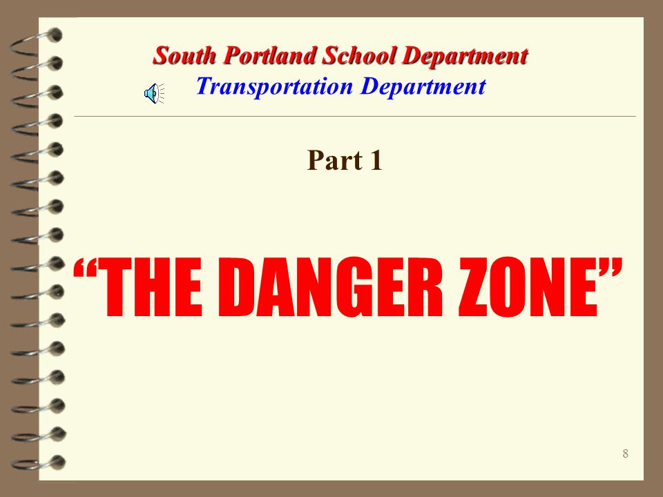 7 Volume I THE DANGER ZONE And Drawstring Safety