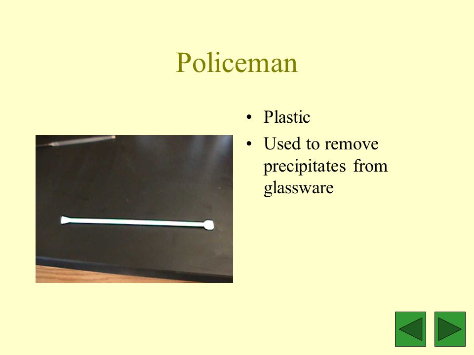 Policeman Plastic Used to remove precipitates from glassware