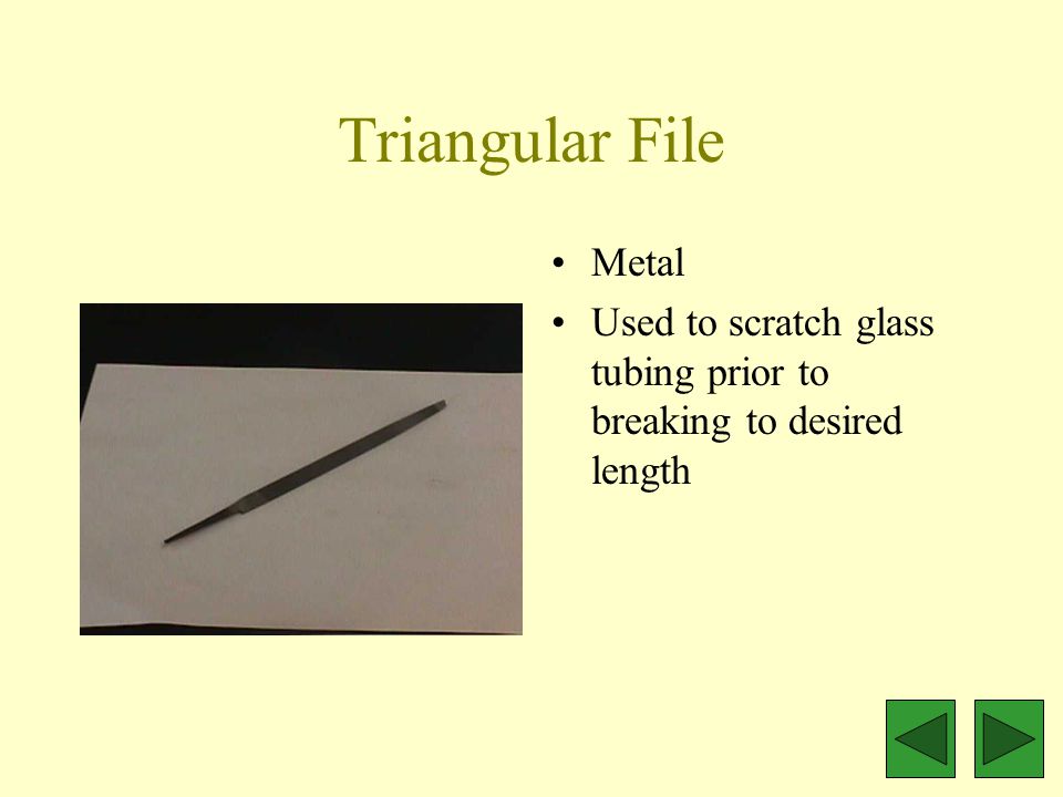Triangular File Metal Used to scratch glass tubing prior to breaking to desired length