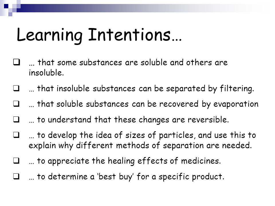 Learning Intentions…  … that some substances are soluble and others are insoluble.