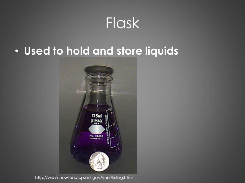 Flask Used to hold and store liquids