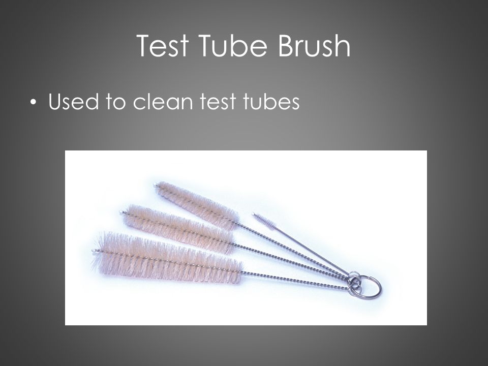 Test Tube Brush Used to clean test tubes