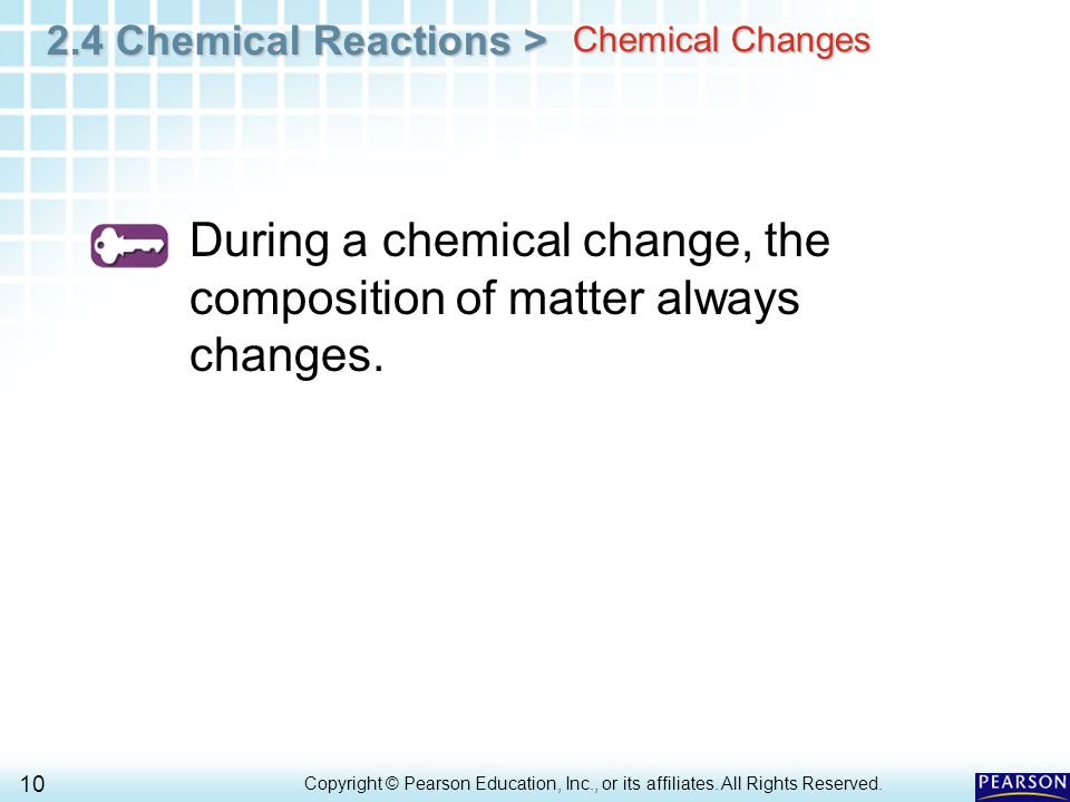 2.4 Chemical Reactions > 10 Copyright © Pearson Education, Inc., or its affiliates.