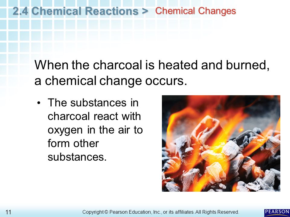 2.4 Chemical Reactions > 11 Copyright © Pearson Education, Inc., or its affiliates.