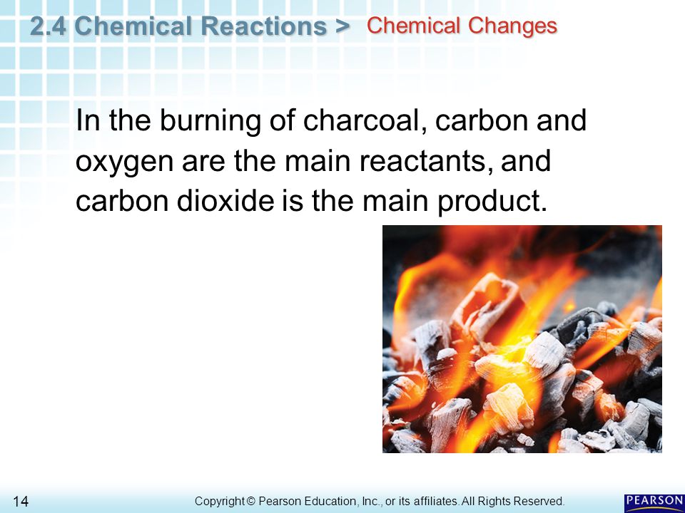 2.4 Chemical Reactions > 14 Copyright © Pearson Education, Inc., or its affiliates.