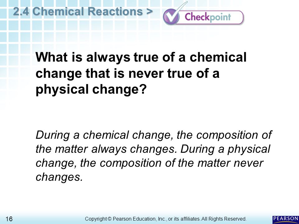 2.4 Chemical Reactions > 16 Copyright © Pearson Education, Inc., or its affiliates.