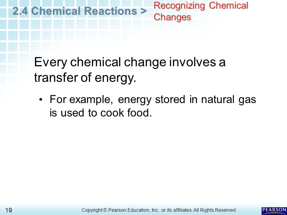 2.4 Chemical Reactions > 19 Copyright © Pearson Education, Inc., or its affiliates.