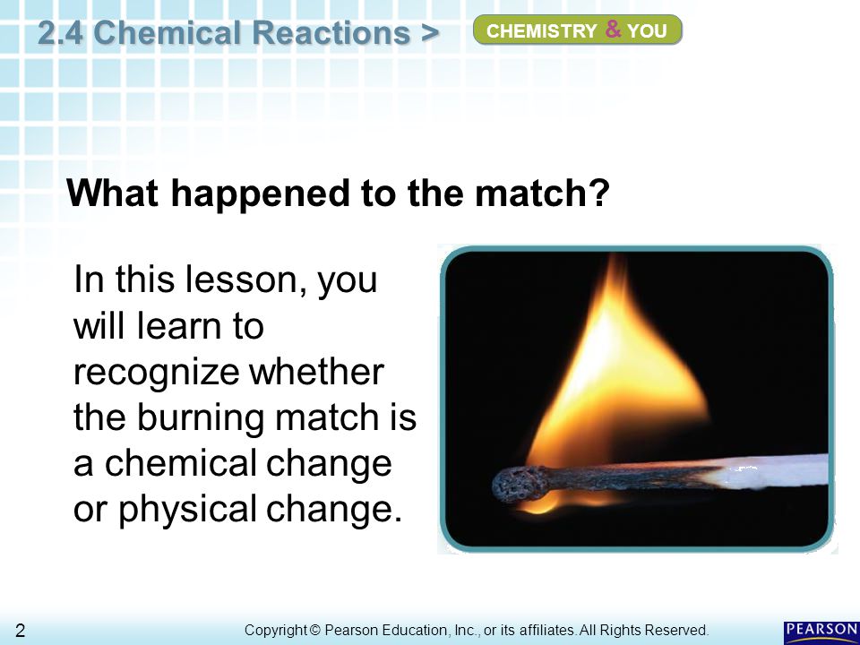 2.4 Chemical Reactions > 2 Copyright © Pearson Education, Inc., or its affiliates.