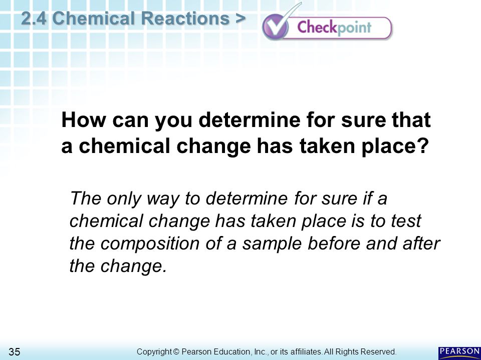 2.4 Chemical Reactions > 35 Copyright © Pearson Education, Inc., or its affiliates.