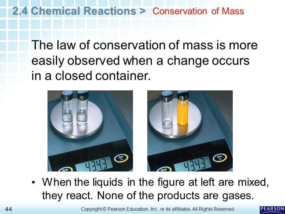 2.4 Chemical Reactions > 44 Copyright © Pearson Education, Inc., or its affiliates.