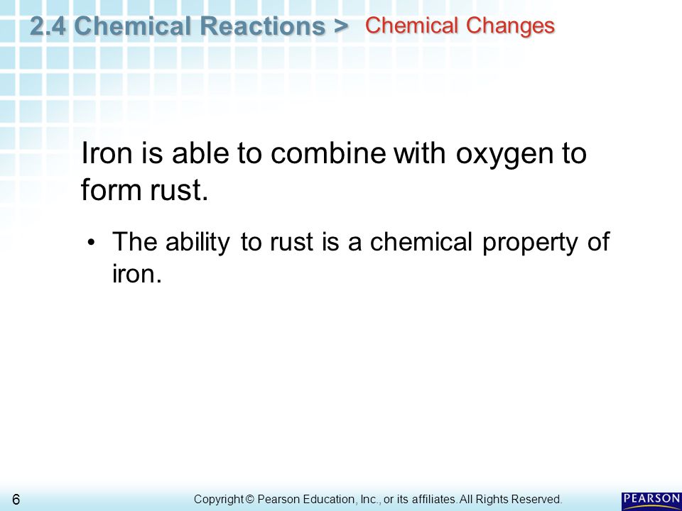 2.4 Chemical Reactions > 6 Copyright © Pearson Education, Inc., or its affiliates.