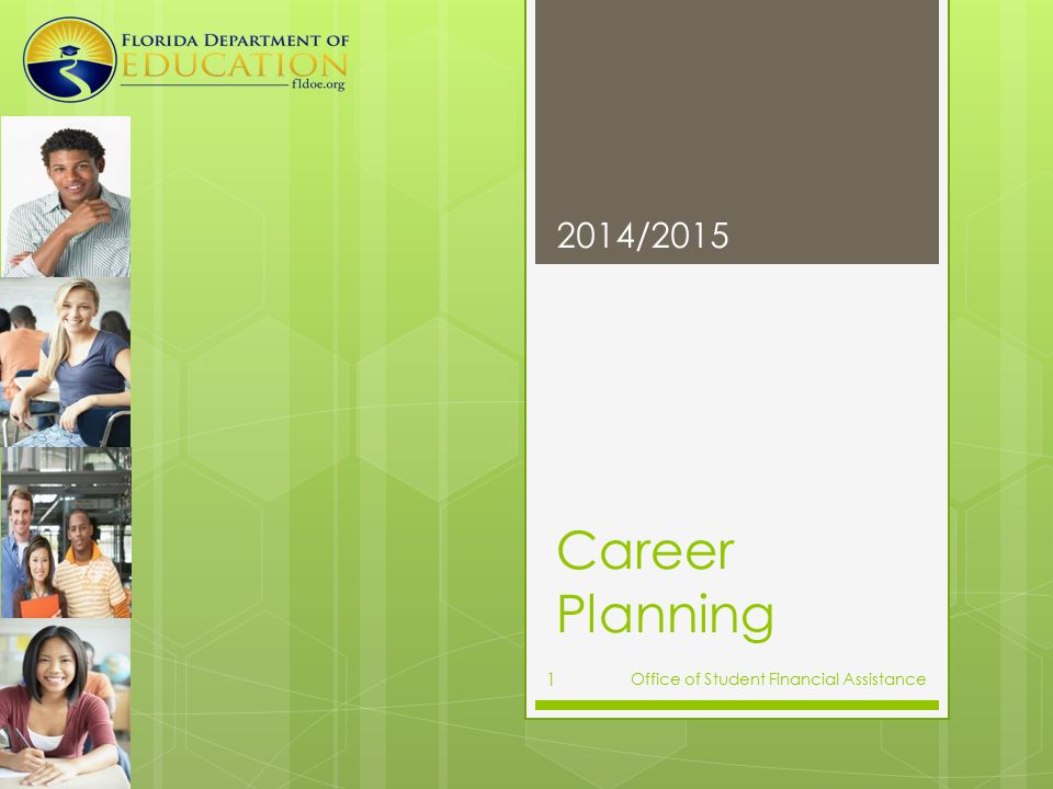 Career Planning 2014/2015 Office of Student Financial Assistance 1
