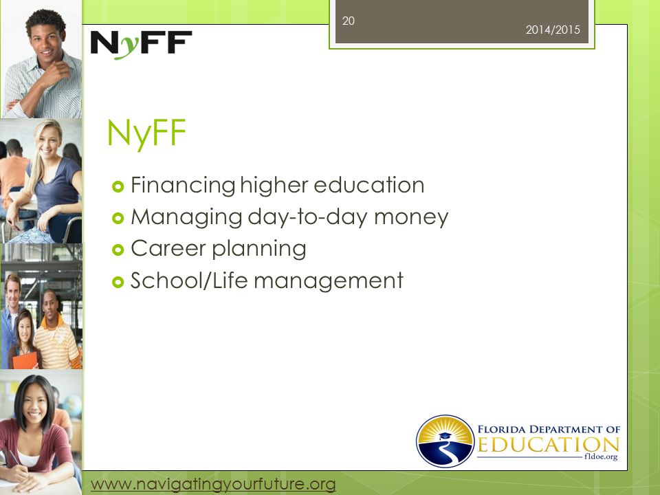 NyFF  Financing higher education  Managing day-to-day money  Career planning  School/Life management 2014/